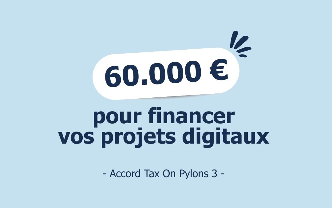 60.000€ pour financer vos projets digitaux